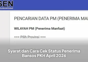 Syarat dan Cara Cek Status Penerima Bansos PKH April 2026