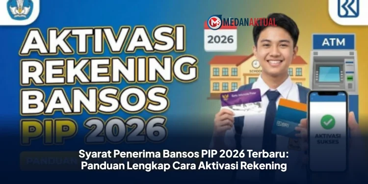 Syarat Penerima Bansos PIP 2026 Terbaru: Panduan Lengkap Cara Aktivasi Rekening