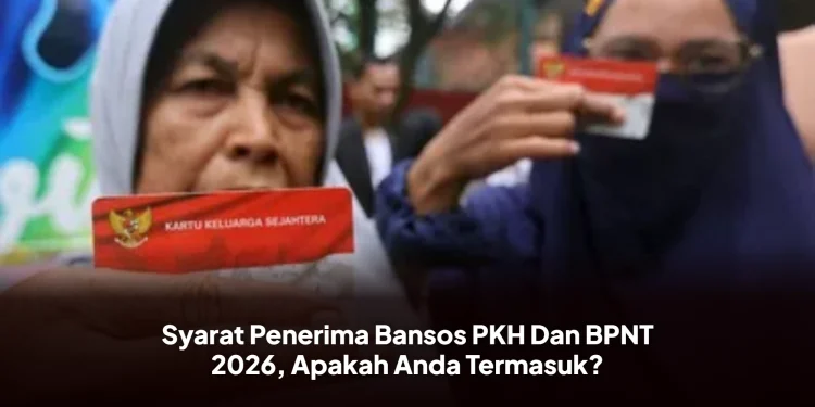 Syarat Penerima Bansos PKH Dan BPNT 2026, Apakah Anda Termasuk?