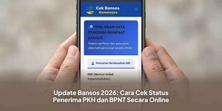 Update Bansos 2026: Cara Cek Status Penerima PKH dan BPNT Secara Online