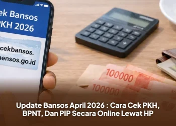 Update Bansos April 2026 : Cara Cek PKH, BPNT, Dan PIP Secara Online Lewat HP