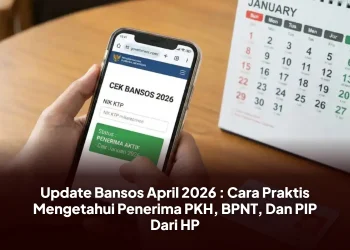 Update Bansos April 2026 : Cara Praktis Mengetahui Penerima PKH, BPNT, Dan PIP Dari HP