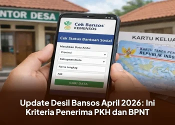 Update Desil Bansos April 2026: Ini Kriteria Penerima PKH dan BPNT