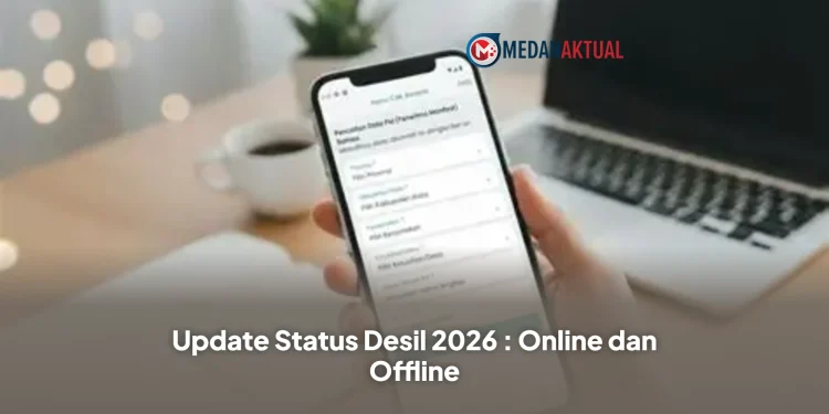 Update Status Desil 2026 : Online dan Ofline