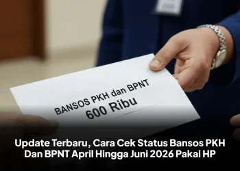 Update Terbaru, Cara Cek Status Bansos PKH Dan BPNT April Hingga Juni 2026 Pakai HP