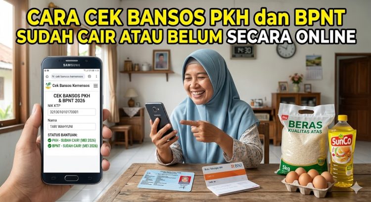 PKH BPNT Cair Mei 2026, Begini Cara Ceknya Secara Online