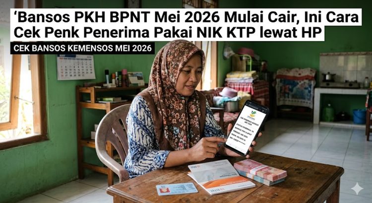 Bansos PKH BPNT Mei 2026 Mulai Cair, Ini Cara Cek Penerima Pakai NIK KTP lewat HP