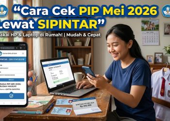 Cara Cek PIP Mei 2026 Secara Online Lewat SIPINTAR