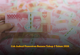 Cek Jadwal Pencairan Bansos Tahap 2 Tahun 2026