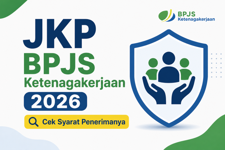 JKP BPJS Ketenagakerjaan 2026, Cek Syarat Penerimanya