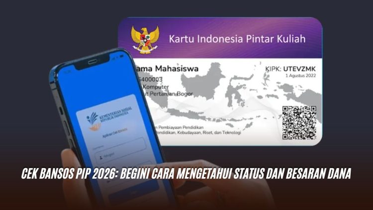 Cek Bansos PIP 2026: Begini Cara Mengetahui Status dan Besaran Dana