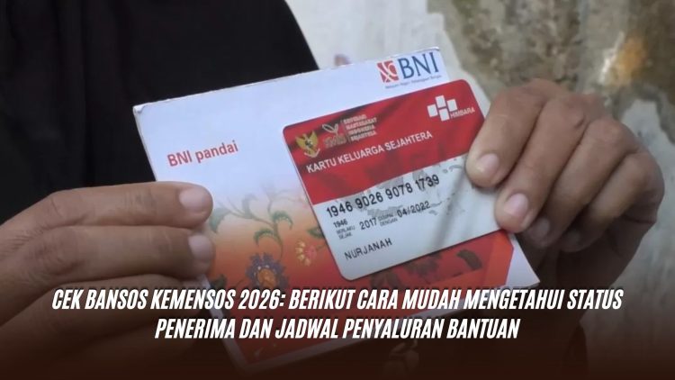Cek Bansos Kemensos 2026: Berikut Cara Mudah Mengetahui Status Penerima dan Jadwal Penyaluran Bantuan
