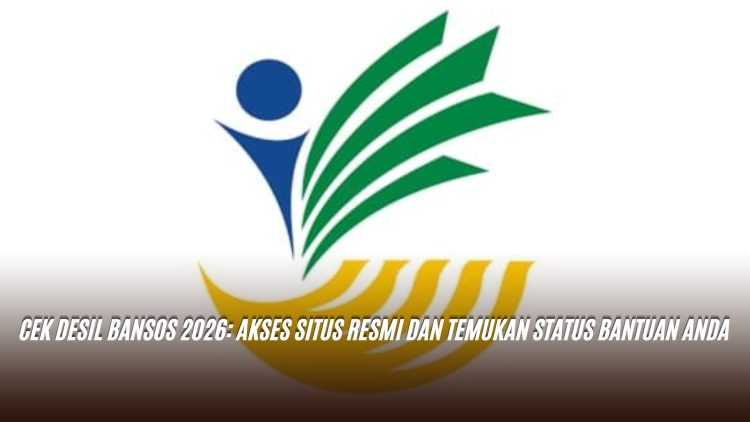 Cek Desil Bansos 2026: Akses Situs Resmi dan Temukan Status Bantuan Anda