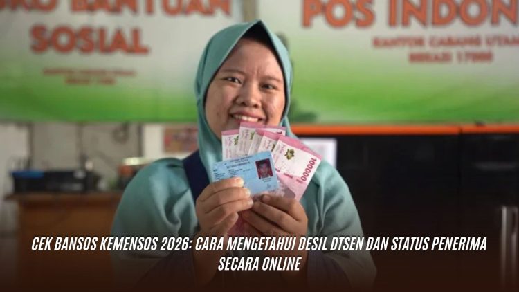Cek Bansos Kemensos 2026: Cara Mengetahui Desil DTSEN dan Status Penerima Secara Online