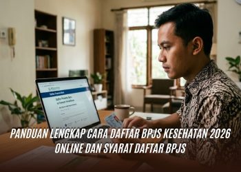 Panduan Lengkap Cara Daftar BPJS Kesehatan