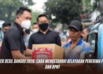 Cek Desil Bansos 2026: Cara Mengetahhui Kelayakan Penerima PKH dan BPNT