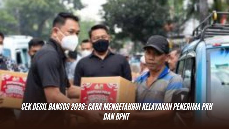 Cek Desil Bansos 2026: Cara Mengetahhui Kelayakan Penerima PKH dan BPNT