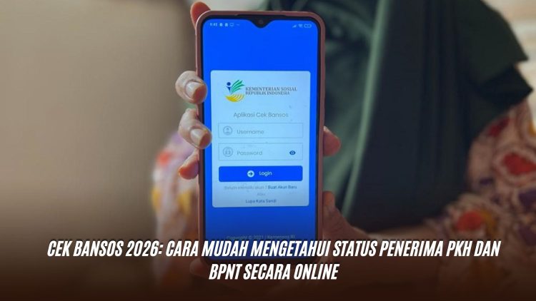 Cek Bansos 2026: Cara Mudah Mengetahui Status Penerima PKH dan BPNT Secara Online