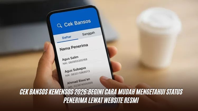 Cek Bansos Kemensos 2026:Begini Cara Mudah Mengetahui Status Penerima Lewat Website Resmi