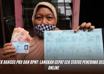 Cek Bansos PKH dan BPNT: Langkah Cepat Cek Status Penerima Secara Online