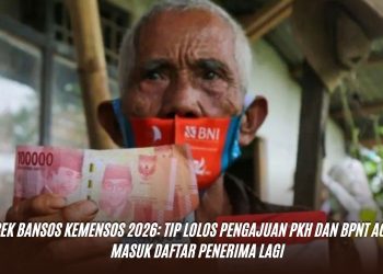 Cek Bansos Kemensos 2026: Tip Lolos Pengajuan PKH dan BPNT Agar Masuk Daftar Penerima Lagi