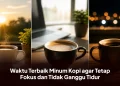 ilustrasi waktu terbaik minum kopi di pagi hari
