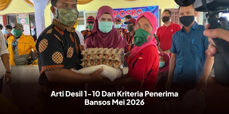 Arti Desil 1-10 Dan Kriteria Penerima Bansos Mei 2026