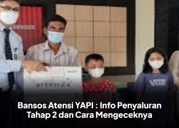 Bansos Atensi YAPI : Info Penyaluran Tahap 2 dan Cara Mengeceknya