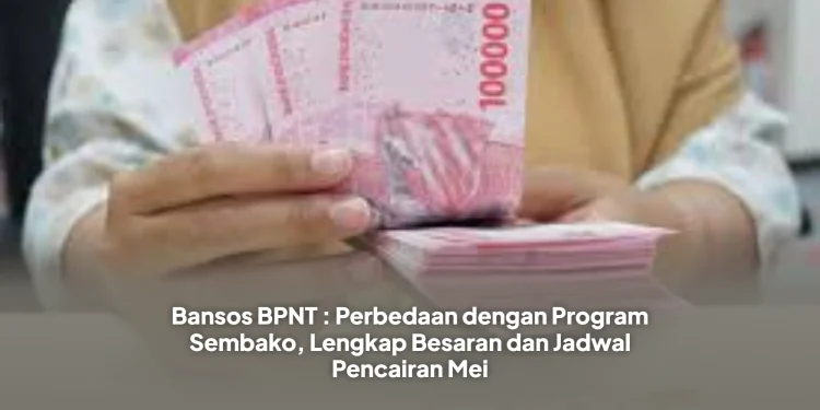 Bansos BPNT : Perbedaan dengan Program Sembako, Lengkap Besaran dan Jadwal Pencairan Mei