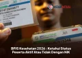 BPJS Kesehatan 2026 : Ketahui Status Peserta Aktif Atau Tidak Dengan NIK