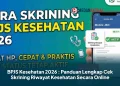 BPJS Kesehatan 2026 : Panduan Lengkap Cek Skrining Riwayat Kesehatan Secara Online