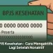 BPJS Kesehatan : Cara Mengaktifkan Lagi Setelah Nonaktif