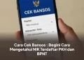 Cara Cek Bansos : Begini Cara Mengetahui NIK Terdaftar PKH dan BPNT