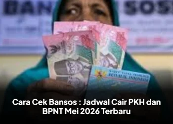 Cara Cek Bansos : Jadwal Cair PKH dan BPNT Mei 2026 Terbaru