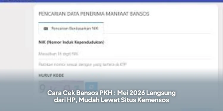 Cara Cek Bansos PKH : Mei 2026 Langsung dari HP, Mudah Lewat Situs Kemensos