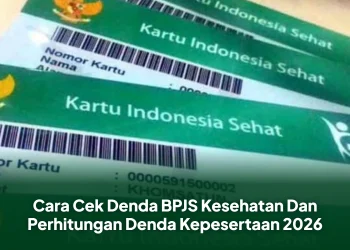 Cara Cek Denda BPJS Kesehatan Dan Perhitungan Denda Kepesertaan 2026
