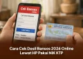 Cara Cek Desil Bansos 2026 Online Lewat HP Pakai NIK KTP