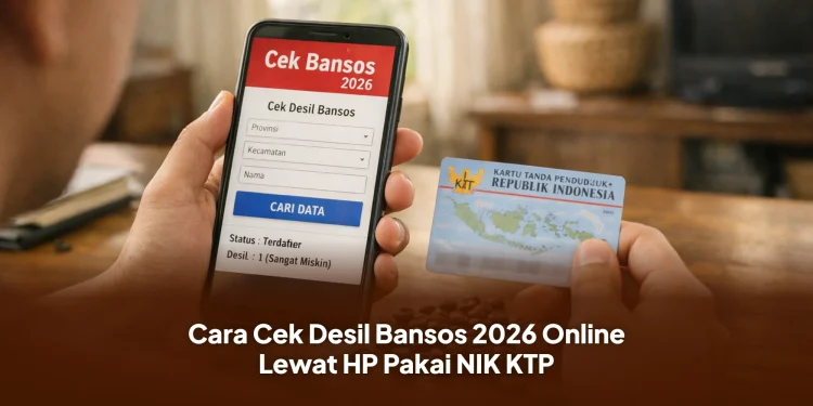 Cara Cek Desil Bansos 2026 Online Lewat HP Pakai NIK KTP
