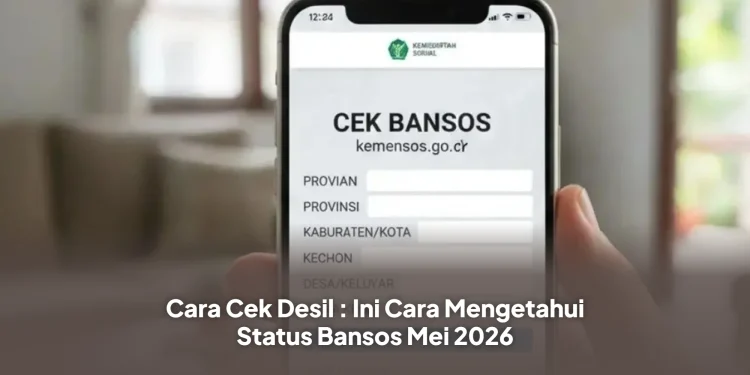 Cara Cek Desil : Ini Cara Mengetahui Status Bansos Mei 2026