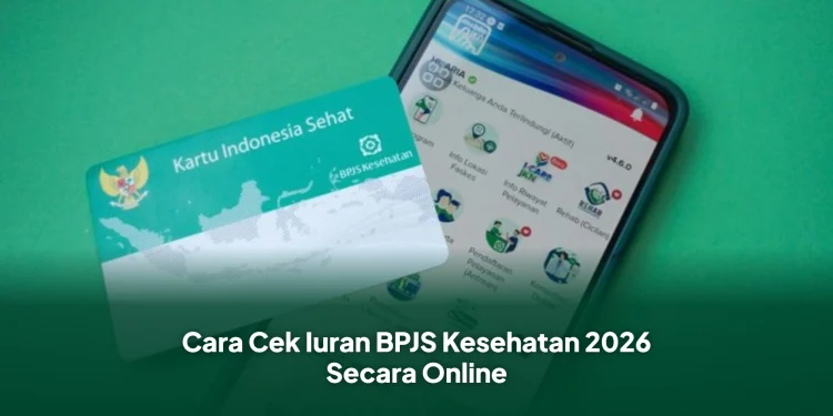 Cara Cek Iuran BPJS Kesehatan 2026 Secara Online