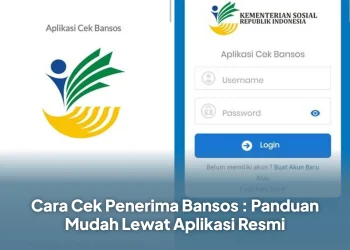 Cara Cek Penerima Bansos : Panduan Mudah Lewat Aplikasi Resmi