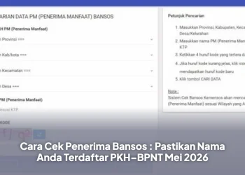 Cara Cek Penerima Bansos : Pastikan Nama Anda Terdaftar PKH–BPNT Mei 2026