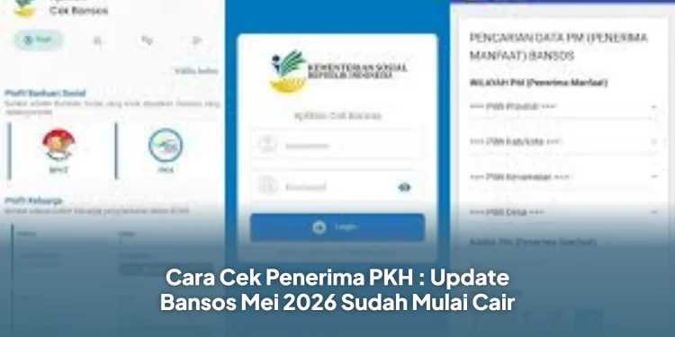 Cara Cek Penerima PKH : Update Bansos Mei 2026 Sudah Mulai Cair