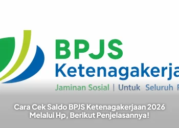 Cara Cek Saldo BPJS Ketenagakerjaan 2026 Melalui Hp, Berikut Penjelasannya!