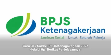 Cara Cek Saldo BPJS Ketenagakerjaan 2026 Melalui Hp, Berikut Penjelasannya!