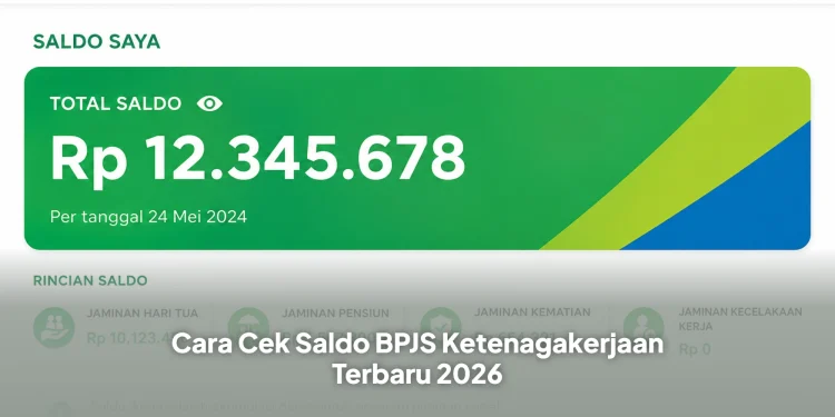 Cara Cek Saldo BPJS Ketenagakerjaan Terbaru 2026