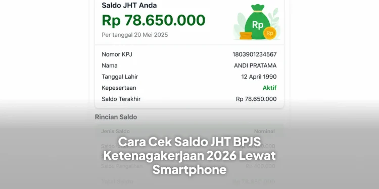 Cara Cek Saldo JHT BPJS Ketenagakerjaan 2026 Lewat Smartphone