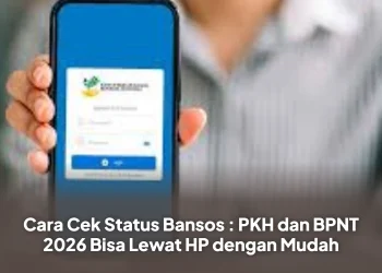Cara Cek Status Bansos : PKH dan BPNT 2026 Bisa Lewat HP dengan Mudah