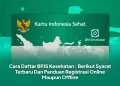 Cara Daftar BPJS Kesehatan : Berikut Syarat Terbaru Dan Panduan Registrasi Online Maupun Offline