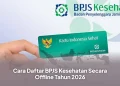 Cara Daftar BPJS Kesehatan Secara Offline Tahun 2026